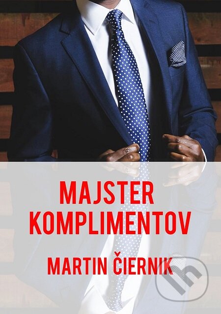 E-kniha: Majster komplimentov (Martin Čiernik). Elist E-kniha: Majster komplimentov (Martin Čiernik). Elist