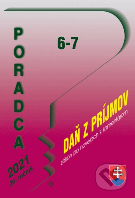 Kniha: Poradca 6-7/2021 ZDP s komentárom (Autorský kolektív). Poradca s.r.o., 2021 Kniha: Poradca 6-7/2021 ZDP s komentárom (Autorský kolektív). Poradca s.r.o., 2021
