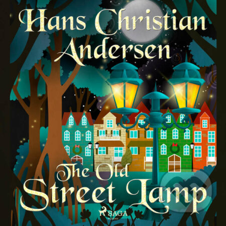 Audiokniha: The Old Street Lamp (EN) (Hans Christian Andersen). Saga Egmont, 2020 Audiokniha: The Old Street Lamp (EN) (Hans Christian Andersen). Saga Egmont, 2020