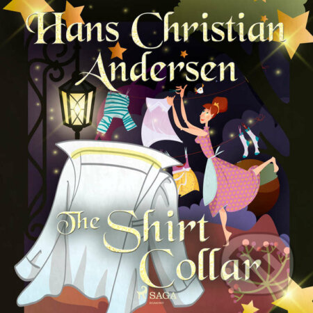Audiokniha: The Shirt Collar (EN) (Hans Christian Andersen). Saga Egmont, 2020 Audiokniha: The Shirt Collar (EN) (Hans Christian Andersen). Saga Egmont, 2020