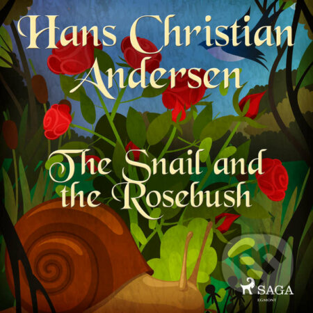 Audiokniha: The Snail and the Rosebush (EN) (Hans Christian Andersen). Saga Egmont, 2020 Audiokniha: The Snail and the Rosebush (EN) (Hans Christian Andersen). Saga Egmont, 2020