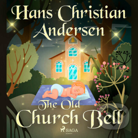 Audiokniha: The Old Church Bell (EN) (Hans Christian Andersen). Saga Egmont, 2020 Audiokniha: The Old Church Bell (EN) (Hans Christian Andersen). Saga Egmont, 2020