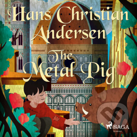 Audiokniha: The Metal Pig (EN) (Hans Christian Andersen). Saga Egmont, 2020 Audiokniha: The Metal Pig (EN) (Hans Christian Andersen). Saga Egmont, 2020