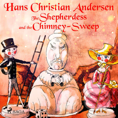 Audiokniha: The Shepherdess and the Chimney-Sweep (EN) (Hans Christian Andersen). Saga Egmont, 2020 Audiokniha: The Shepherdess and the Chimney-Sweep (EN) (Hans Christian Andersen). Saga Egmont, 2020