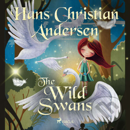 Audiokniha: The Wild Swans (EN) (Hans Christian Andersen). Saga Egmont, 2020 Audiokniha: The Wild Swans (EN) (Hans Christian Andersen). Saga Egmont, 2020