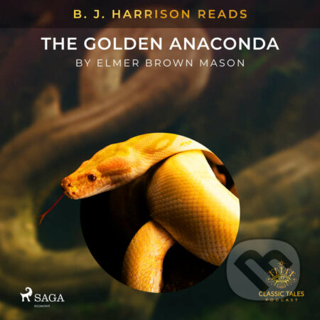 Audiokniha: B. J. Harrison Reads The Golden Anaconda (EN) (Elmer Brown Mason). Saga Egmont, 2020 Audiokniha: B. J. Harrison Reads The Golden Anaconda (EN) (Elmer Brown Mason). Saga Egmont, 2020