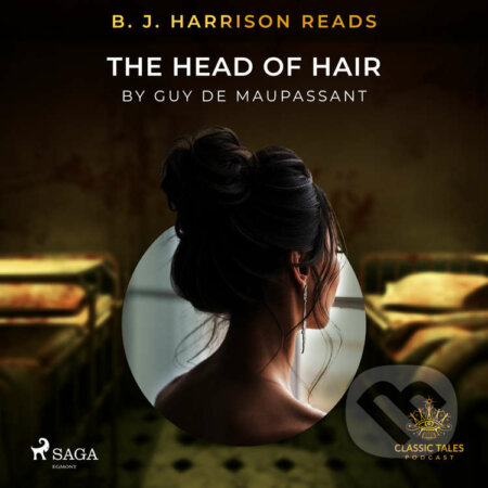 B. J. Harrison Reads The Head of Hair (EN) - Guy de Maupassant, Saga Egmont, 2020