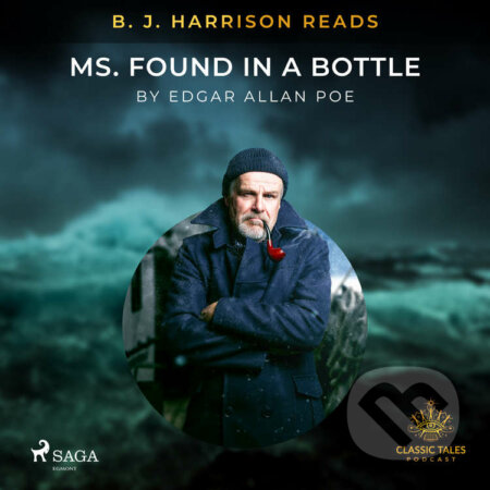 Audiokniha: B.J. Harrison Reads MS. Found in a Bottle (EN) (Edgar Allan Poe). Saga Egmont, 2020 Audiokniha: B.J. Harrison Reads MS. Found in a Bottle (EN) (Edgar Allan Poe). Saga Egmont, 2020