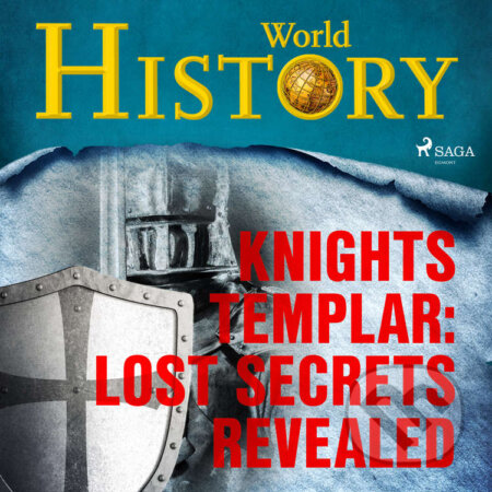 Audiokniha: Knights Templar: Lost Secrets Revealed (EN) (World History). Saga Egmont, 2020 Audiokniha: Knights Templar: Lost Secrets Revealed (EN) (World History). Saga Egmont, 2020