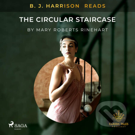 Audiokniha: B. J. Harrison Reads The Circular Staircase (EN) (Mary Roberts Rinehart). Saga Egmont, 2020 Audiokniha: B. J. Harrison Reads The Circular Staircase (EN) (Mary Roberts Rinehart). Saga Egmont, 2020