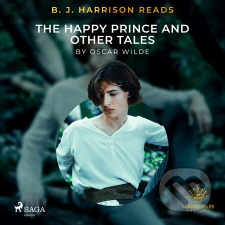 Audiokniha: B. J. Harrison Reads The Happy Prince and Other Tales (EN) (Oscar Wilde). Saga Egmont, 2020 Audiokniha: B. J. Harrison Reads The Happy Prince and Other Tales (EN) (Oscar Wilde). Saga Egmont, 2020