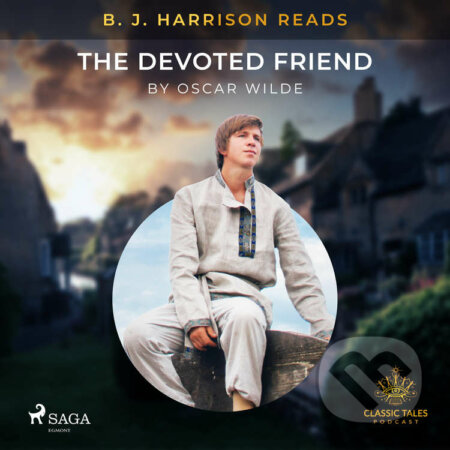 Audiokniha: B. J. Harrison Reads The Devoted Friend (EN) (Oscar Wilde). Saga Egmont, 2020 Audiokniha: B. J. Harrison Reads The Devoted Friend (EN) (Oscar Wilde). Saga Egmont, 2020