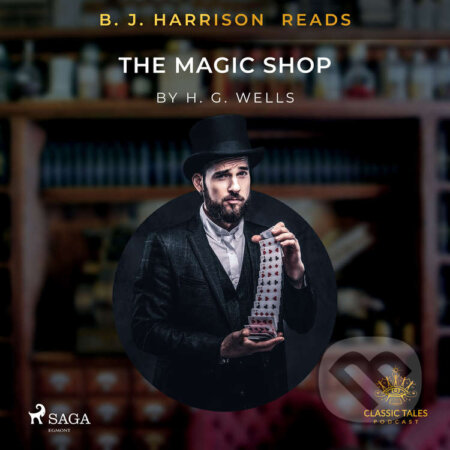 Audiokniha: B.J. Harrison Reads The Magic Shop (EN) (H. G. Wells). Saga Egmont, 2020 Audiokniha: B.J. Harrison Reads The Magic Shop (EN) (H. G. Wells). Saga Egmont, 2020