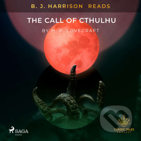 Audiokniha: B. J. Harrison Reads The Call of Cthulhu (EN) (H. P. Lovecraft). Saga Egmont, 2020 Audiokniha: B. J. Harrison Reads The Call of Cthulhu (EN) (H. P. Lovecraft). Saga Egmont, 2020