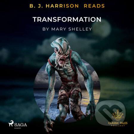 Audiokniha: B. J. Harrison Reads Transformation (EN) (Mary Shelley). Saga Egmont, 2020 Audiokniha: B. J. Harrison Reads Transformation (EN) (Mary Shelley). Saga Egmont, 2020