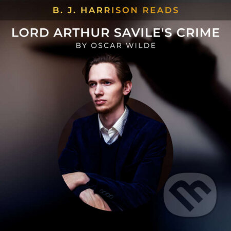 Audiokniha: B. J. Harrison Reads Lord Arthur Savile's Crime (EN) (Oscar Wilde). Saga Egmont, 2020 Audiokniha: B. J. Harrison Reads Lord Arthur Savile's Crime (EN) (Oscar Wilde). Saga Egmont, 2020