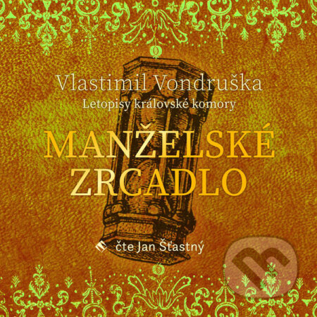 Audiokniha: Manželské zrcadlo (Vlastimil Vondruška). Tympanum, 2021 Audiokniha: Manželské zrcadlo (Vlastimil Vondruška). Tympanum, 2021