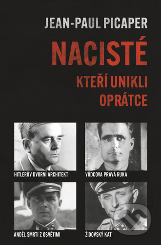 Kniha: Nacisté, kteří unikli oprátce (Jean-Paul Picaper). Pangea, 2021 Kniha: Nacisté, kteří unikli oprátce (Jean-Paul Picaper). Pangea, 2021