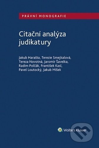 Citační analýza judikatury - Jakub Harašta, Terezie Smejkalová, Tereza Novotná, Wolters Kluwer ČR, 2021
