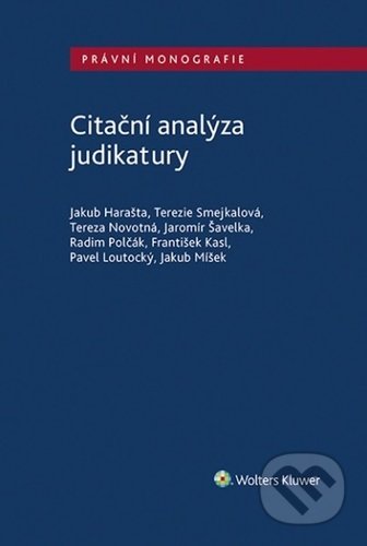 Kniha: Citační analýza judikatury (Jakub Harašta, Terezie Smejkalová a Tereza Novotná). Wolters Kluwer ČR, 2021 Kniha: Citační analýza judikatury (Jakub Harašta, Terezie Smejkalová a Tereza Novotná). Wolters Kluwer ČR, 2021