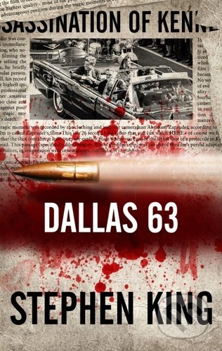 Kniha: Dallas 63 (český jazyk) (Stephen King). BETA - Dobrovský, 2021 Kniha: Dallas 63 (český jazyk) (Stephen King). BETA - Dobrovský, 2021
