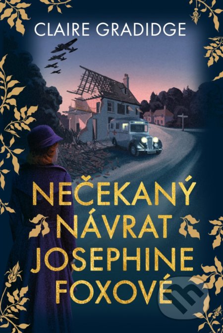 Kniha: Nečekaný návrat Josephine Foxové (Claire Gradidge). BETA - Dobrovský, 2021 Kniha: Nečekaný návrat Josephine Foxové (Claire Gradidge). BETA - Dobrovský, 2021