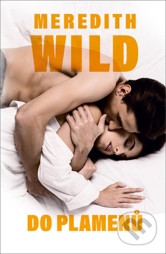 Kniha: Do plamenů (Meredith Wild). Red, 2021 Kniha: Do plamenů (Meredith Wild). Red, 2021