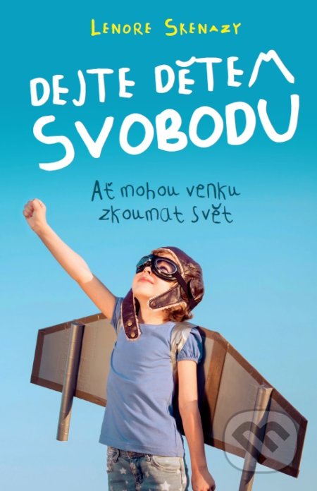 Dejte dětem svobodu - Lenore Skenazy, BETA - Dobrovský, 2020