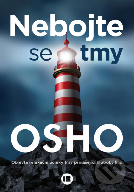 Kniha: Nebojte se tmy (Osho). BETA - Dobrovský, 2021 Kniha: Nebojte se tmy (Osho). BETA - Dobrovský, 2021