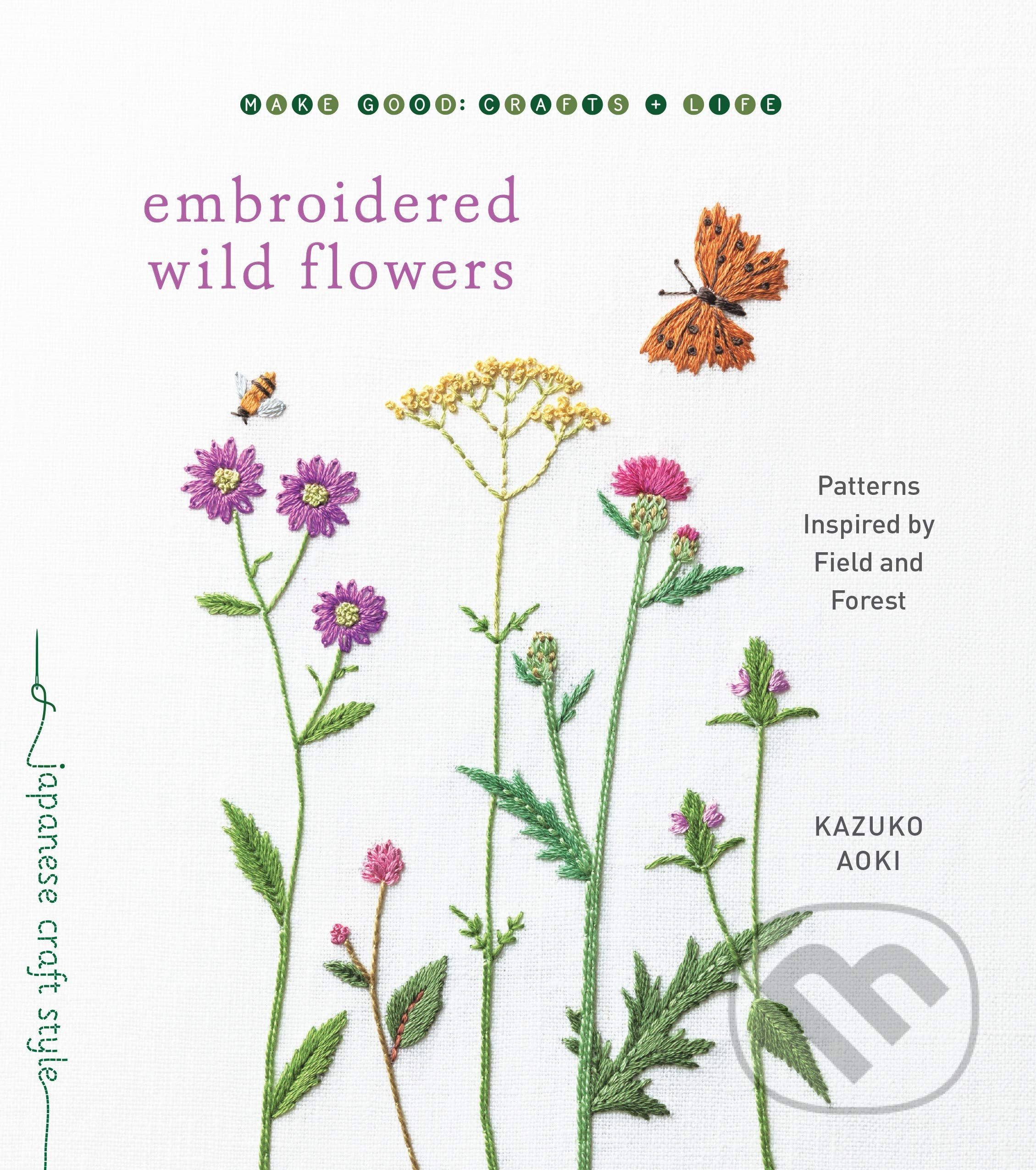 Kniha: Embroidered Wild Flowers (Kazuko Aoki). Roost Books, 2020 Kniha: Embroidered Wild Flowers (Kazuko Aoki). Roost Books, 2020