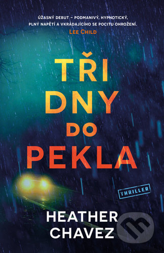 Kniha: Tři dny do pekla (Heather Chavez). Vendeta, 2021 Kniha: Tři dny do pekla (Heather Chavez). Vendeta, 2021
