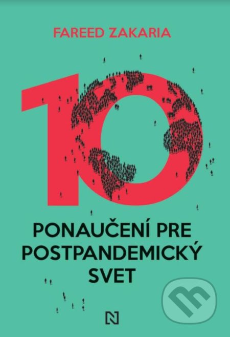 Kniha: Desať ponaučení pre postpandemický svet (Fareed Zakaria). N Press, 2021 Kniha: Desať ponaučení pre postpandemický svet (Fareed Zakaria). N Press, 2021