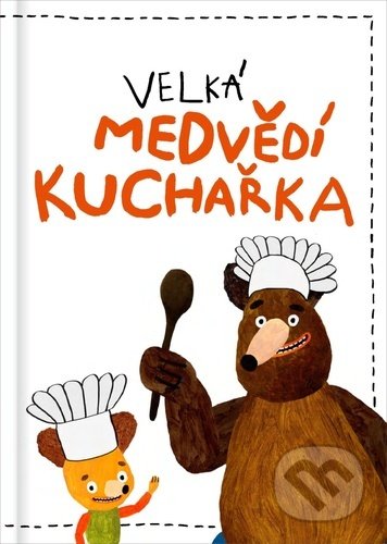 Kniha: Velká medvědí kuchařka (Milada Těšitelová). Došel karamel, 2021 Kniha: Velká medvědí kuchařka (Milada Těšitelová). Došel karamel, 2021