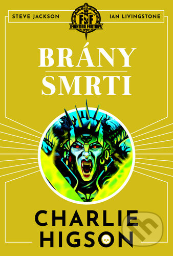 Kniha: Brány smrti (Charlie Higson, Ian Livingstone a Steve Jackson). Edice knihy Omega, 2021 Kniha: Brány smrti (Charlie Higson, Ian Livingstone a Steve Jackson). Edice knihy Omega, 2021