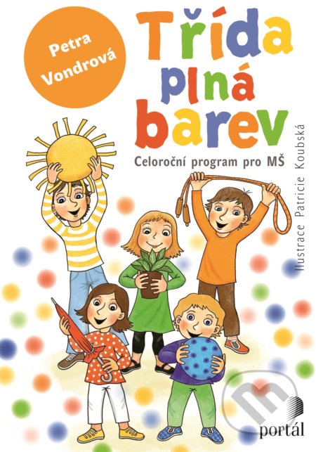 Kniha: Třída plná barev (Petra Vondrová). Portál, 2021 Kniha: Třída plná barev (Petra Vondrová). Portál, 2021