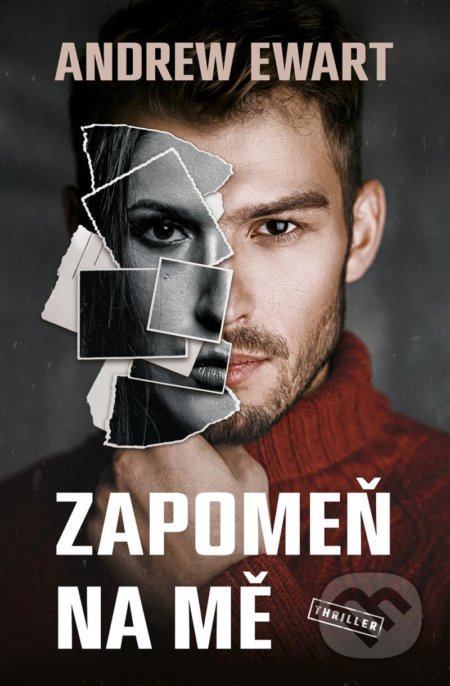 Kniha: Zapomeň na mě (Andrew Ewart). Vendeta, 2021 Kniha: Zapomeň na mě (Andrew Ewart). Vendeta, 2021