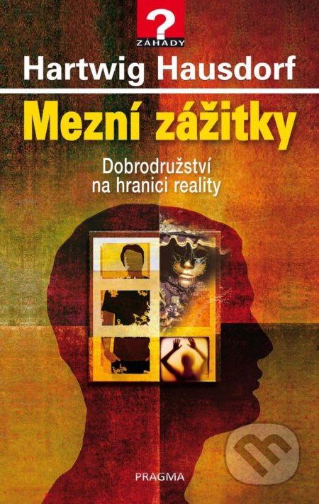 Kniha: Mezní zážitky (Hartwig Hausdorf). Pragma, 2021 Kniha: Mezní zážitky (Hartwig Hausdorf). Pragma, 2021