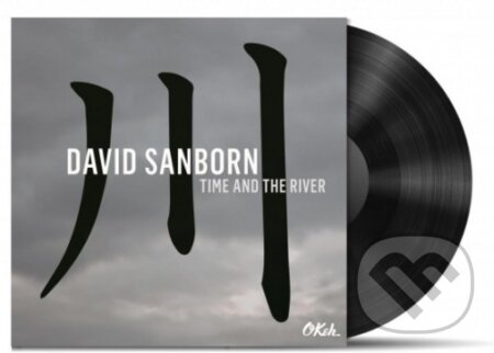 David Sanborn: Time and The River - David Sanborn, Music on Vinyl, 2015