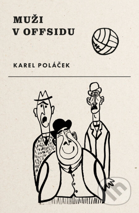 Kniha: Muži v offsidu (Karel Poláček). BETA - Dobrovský, 2021 Kniha: Muži v offsidu (Karel Poláček). BETA - Dobrovský, 2021