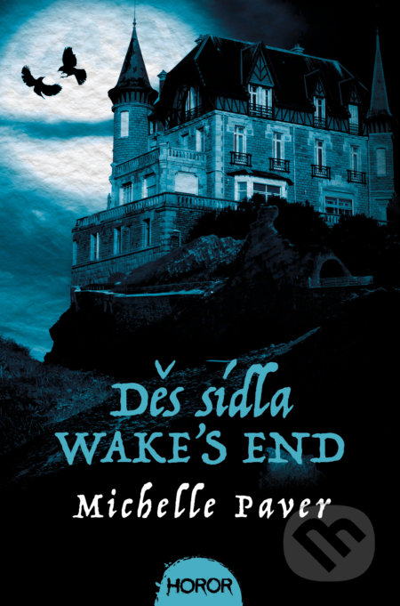 Kniha: Děs sídla Wake's End (Michelle Paver). Fobos, 2021 Kniha: Děs sídla Wake's End (Michelle Paver). Fobos, 2021