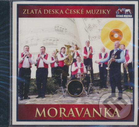 Hudobné CD: Zlatá deska: Moravanka (Česká Muzika). Česká Muzika, 2010 Hudobné CD: Zlatá deska: Moravanka (Česká Muzika). Česká Muzika, 2010