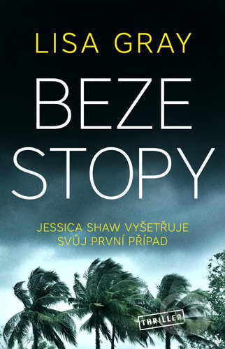 Kniha: Beze stopy (Lisa Gray). Vendeta, 2021 Kniha: Beze stopy (Lisa Gray). Vendeta, 2021