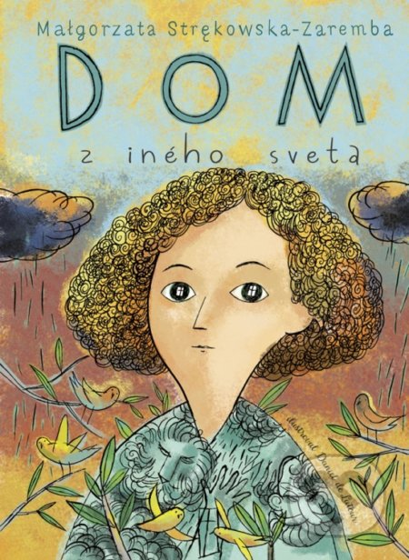 Kniha: Dom z iného sveta (Malgorzata Strekowska-Zaremba), 2021 Kniha: Dom z iného sveta (Malgorzata Strekowska-Zaremba), 2021