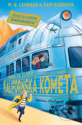 Kniha: Únos ve vlaku Kalifornská kometa (M. G. Leonard a Sam Sedgman). Drobek, 2021 Kniha: Únos ve vlaku Kalifornská kometa (M. G. Leonard a Sam Sedgman). Drobek, 2021