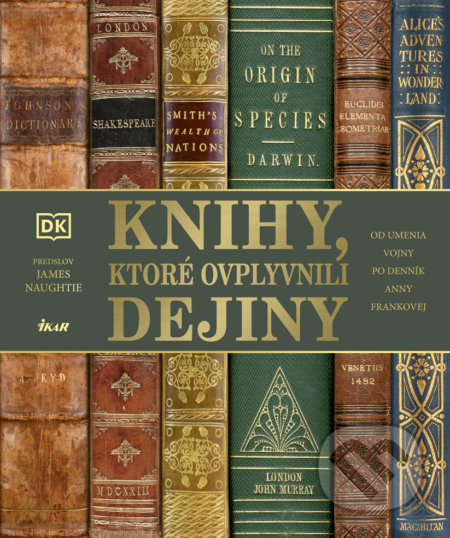 Kniha: Knihy, ktoré ovplyvnili dejiny (James Naughtie), 2021 Kniha: Knihy, ktoré ovplyvnili dejiny (James Naughtie), 2021