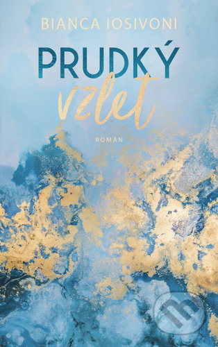 Kniha: Prudký vzlet (Bianca Iosivoni). Red, 2021 Kniha: Prudký vzlet (Bianca Iosivoni). Red, 2021