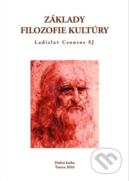 Kniha: Základy filozofie kultúry (Ladislav Csontos). Universitas Tyrnaviensis - Facultas Theologica, 2016 Kniha: Základy filozofie kultúry (Ladislav Csontos). Universitas Tyrnaviensis - Facultas Theologica, 2016