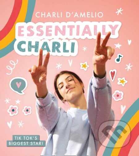 Kniha: Essentially Charli (Charli D'Amelio). Egmont Books, 2021 Kniha: Essentially Charli (Charli D'Amelio). Egmont Books, 2021