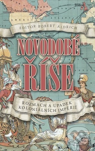 Kniha: Novodobé říše (Robert Aldrich). Slovart, 2021 Kniha: Novodobé říše (Robert Aldrich). Slovart, 2021