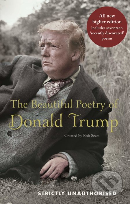 Kniha: The Beautiful Poetry of Donald Trump (Donald J. Trump a Robert Sears). Canongate Books, 2019 Kniha: The Beautiful Poetry of Donald Trump (Donald J. Trump a Robert Sears). Canongate Books, 2019